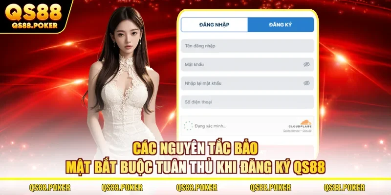 Các nguyên tắc bảo mật bắt buộc tuân thủ khi đăng ký QS88