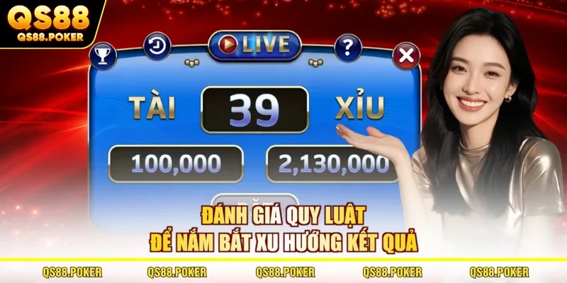 Đánh giá quy luật để nắm bắt xu hướng kết quả