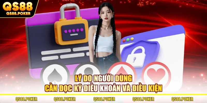 Lý do người dùng cần đọc kỹ điều khoản và điều kiện