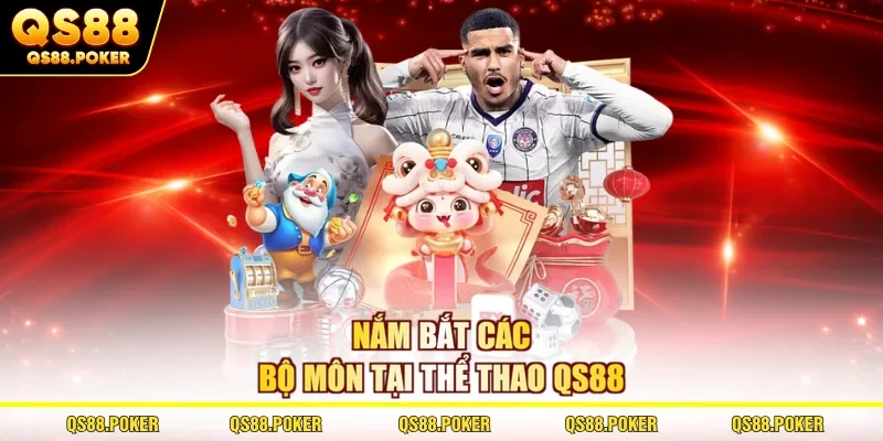 Nắm bắt các bộ môn tại thể thao qs88 