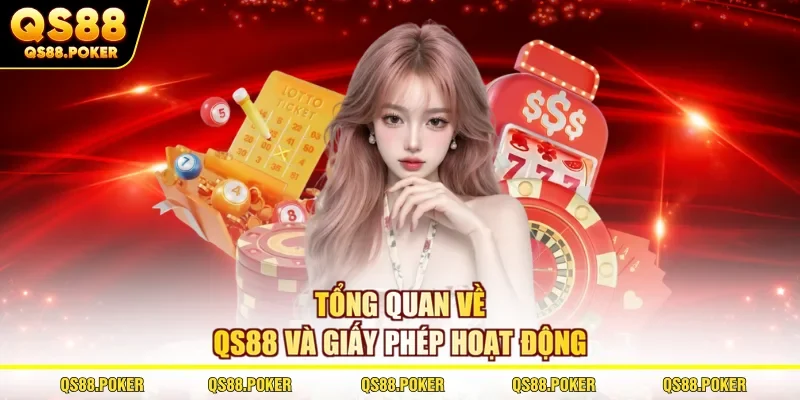 Tổng quan về QS88 và giấy phép hoạt động